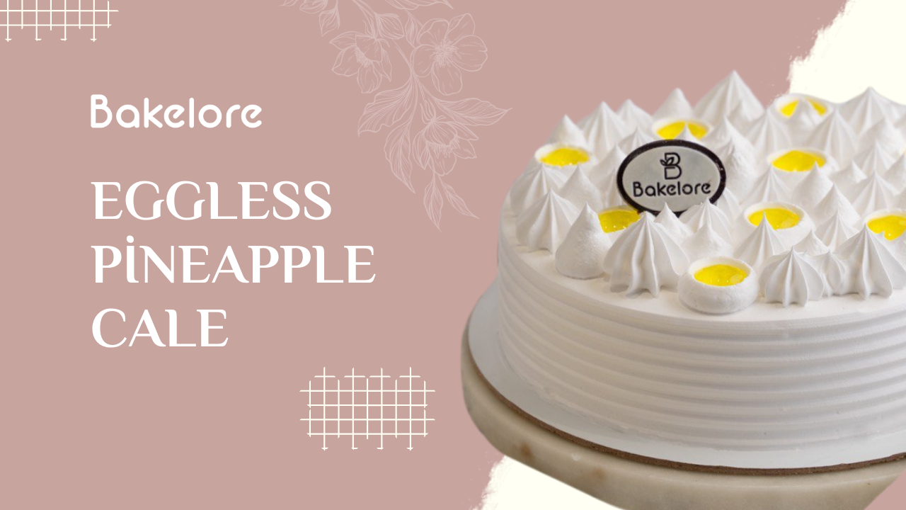 Eggless Pineapple Cake with Fresh Pineapple at Bakelore